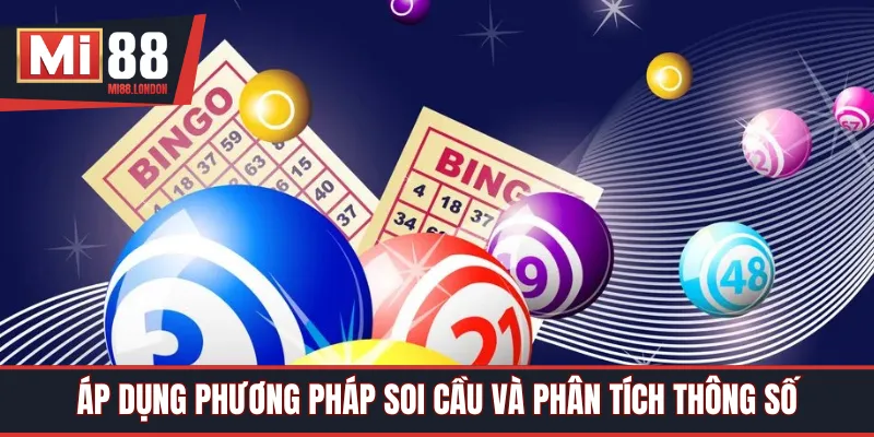 Áp dụng phương pháp soi cầu và phân tích thông số