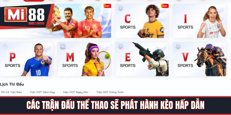 Các trận đấu thể thao sẽ phát hành kèo hấp dẫn