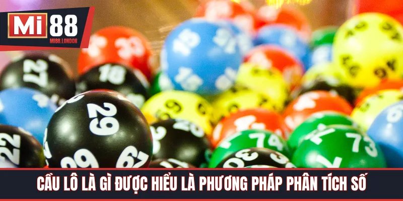 Cầu lô là gì được hiểu là phương pháp phân tích số