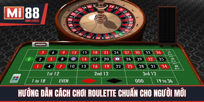 Hướng dẫn cách chơi roulette chuẩn cho người mới