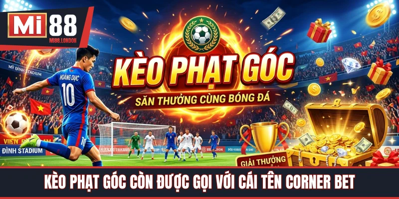 Kèo phạt góc còn gọi Corner Bet