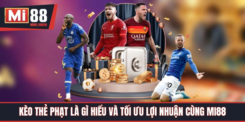 kèo thẻ phạt là gì