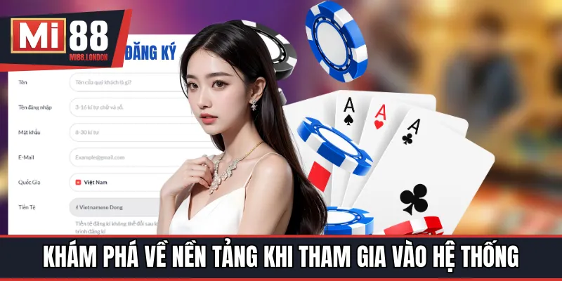 Khám phá về nền tảng khi tham gia vào hệ thống