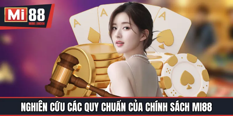 Nghiên cứu kỹ các quy chuẩn của chính sách bảo mật MI88