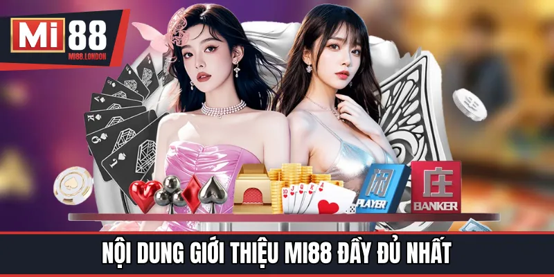Nội dung giới thiệu MI88 đầy đủ nhất