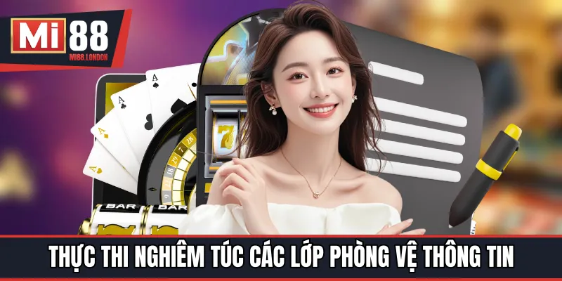 Thực thi nghiêm túc các lớp phòng vệ thông tin khách hàng