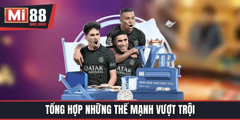 Tổng hợp những thế mạnh vượt trội của nền tảng cá cược