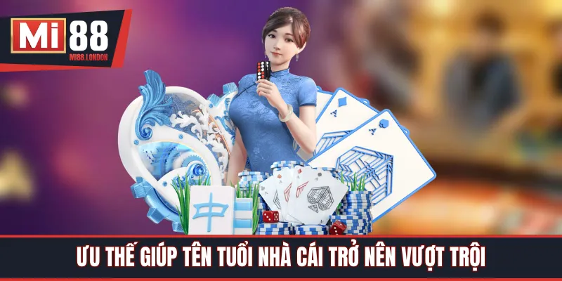 Ưu thế giúp tên tuổi nhà cái trở nên vượt trội