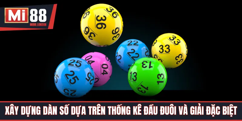 Xây dựng dàn số dựa trên thống kê đầu đuôi và giải đặc biệt